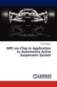 bokomslag MPC-on-Chip in Application to Automotive Active Suspension System