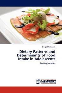 bokomslag Dietary Patterns and Determinants of Food Intake in Adolescents
