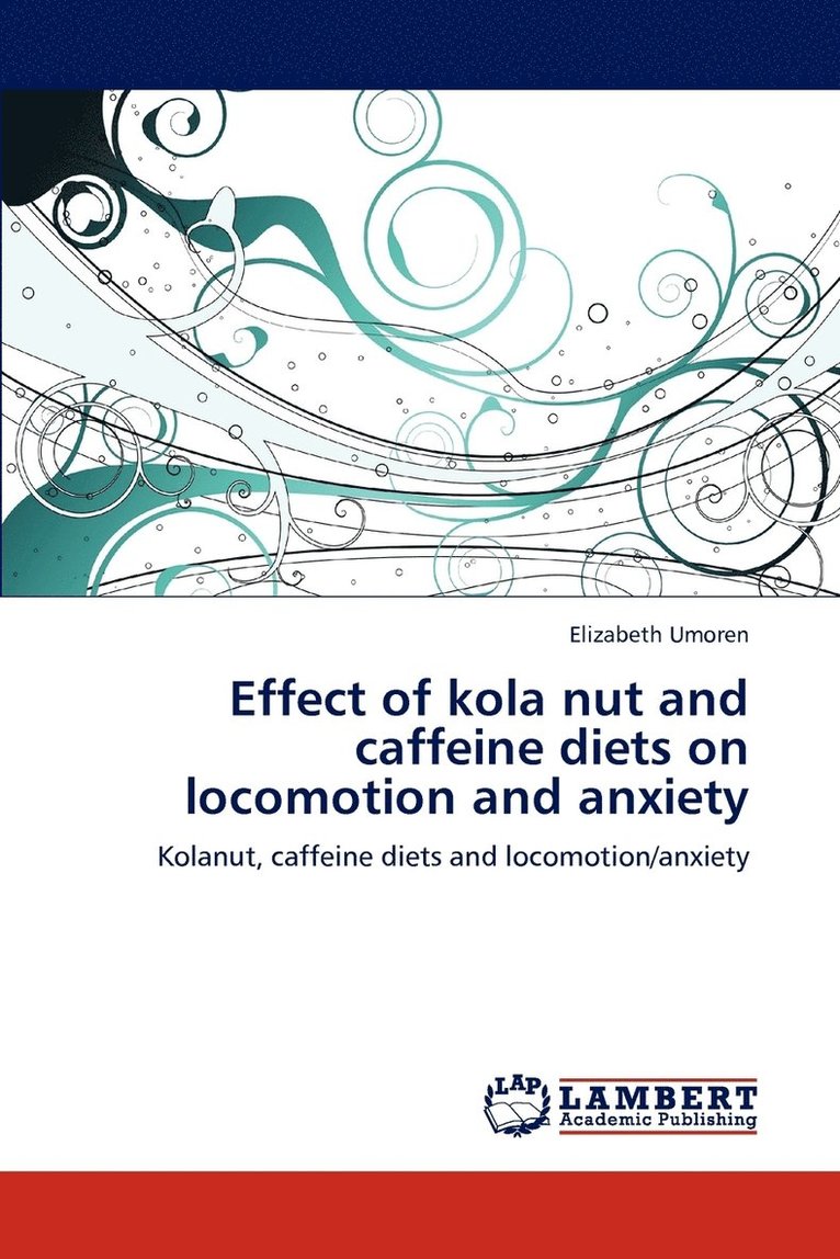 Effect of kola nut and caffeine diets on locomotion and anxiety 1