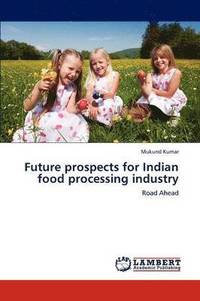 bokomslag Future prospects for Indian food processing industry