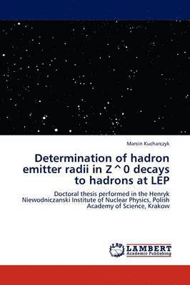 Determination of hadron emitter radii in Z^0 decays to hadrons at LEP 1