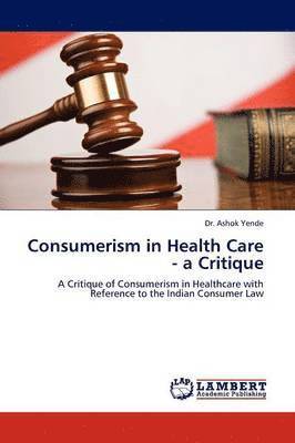 Consumerism in Health Care - A Critique 1