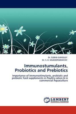 Immunostumulants, Probiotics and Prebiotics 1