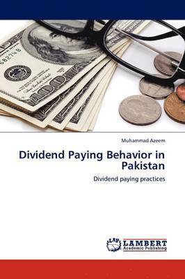 Dividend Paying Behavior in Pakistan 1