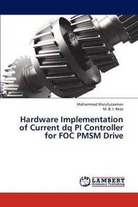 bokomslag Hardware Implementation of Current dq PI Controller for FOC PMSM Drive