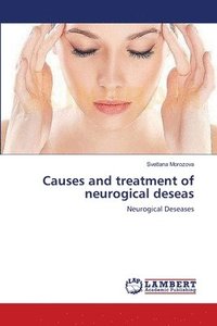 bokomslag Causes and treatment of neurogical deseas