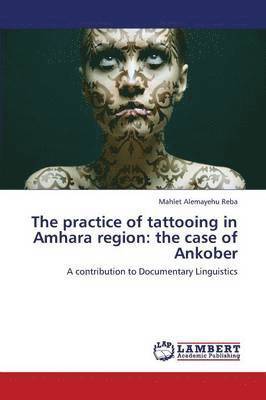 bokomslag The Practice of Tattooing in Amhara Region