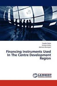 bokomslag Financing Instruments Used in the Centre Development Region