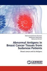 bokomslag Abnormal Antigens in Breast Cancer Tissues from Sudanese Patients