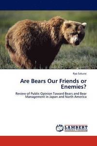 bokomslag Are Bears Our Friends or Enemies?