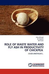 bokomslag Role of Waste Water and Fly Ash in Productivity of Chickpea