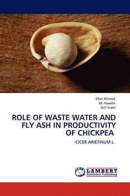 Role of Waste Water and Fly Ash in Productivity of Chickpea 1