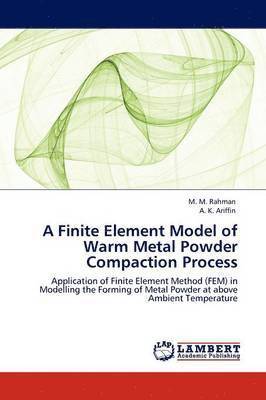 A Finite Element Model of Warm Metal Powder Compaction Process 1