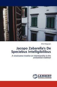 bokomslag Jacopo Zabarella's de Speciebus Intelligibilibus