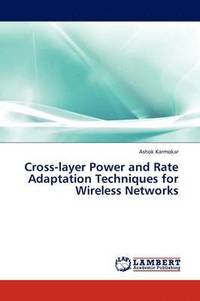 bokomslag Cross-Layer Power and Rate Adaptation Techniques for Wireless Networks