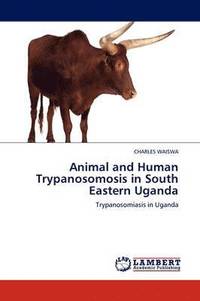 bokomslag Animal and Human Trypanosomosis in South Eastern Uganda