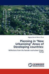 bokomslag Planning in &quot;New Urbanizing&quot; Areas of Developing Countries