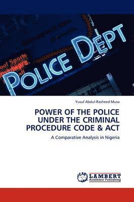 bokomslag Power of the Police Under the Criminal Procedure Code & ACT