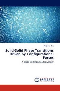 bokomslag Solid-Solid Phase Transitions Driven by Configurational Forces