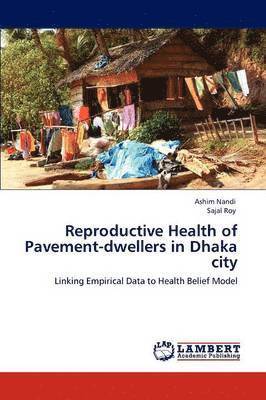 Reproductive Health of Pavement-Dwellers in Dhaka City 1