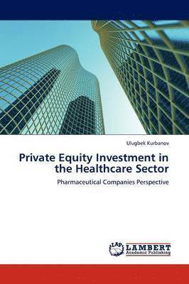 Private Equity Investment in the Healthcare Sector 1