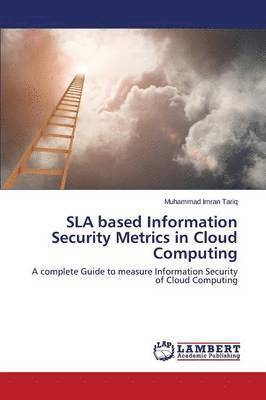 Tariq Muhammad Imran, Muhammad Imran Tariq - Sla Based Information Security Metrics in Cloud Computing, Häftad
