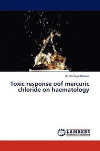 bokomslag Toxic Response Oof Mercuric Chloride on Haematology