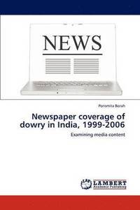 bokomslag Newspaper Coverage of Dowry in India, 1999-2006