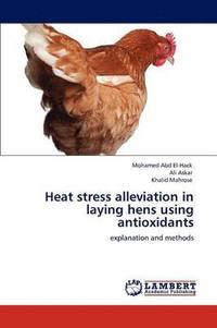 bokomslag Heat Stress Alleviation in Laying Hens Using Antioxidants