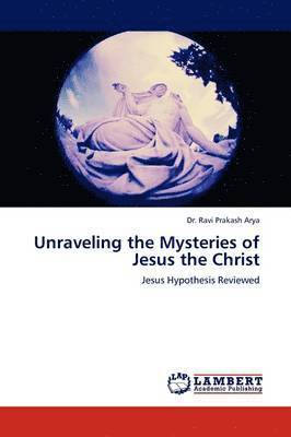 Unraveling the Mysteries of Jesus the Christ 1