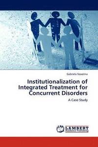 bokomslag Institutionalization of Integrated Treatment for Concurrent Disorders