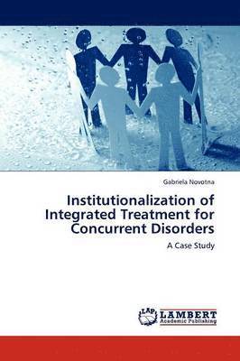 bokomslag Institutionalization of Integrated Treatment for Concurrent Disorders