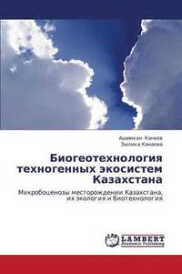 bokomslag Biogeotekhnologiya Tekhnogennykh Ekosistem Kazakhstana