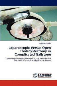 bokomslag Laparoscopic Versus Open Cholecystectomy in Complicated Gallstone