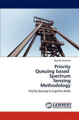 Priority Queuing based Spectrum Sensing Methodology 1