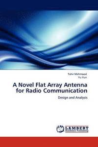 bokomslag A Novel Flat Array Antenna for Radio Communication