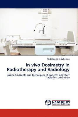 In Vivo Dosimetry in Radiotherapy and Radiology 1