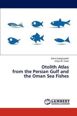 bokomslag Otolith Atlas from the Persian Gulf and the Oman Sea Fishes