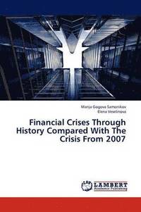 bokomslag Financial Crises Through History Compared With The Crisis From 2007