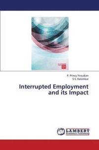 bokomslag Interrupted Employment and its Impact