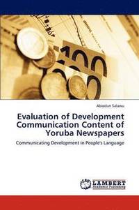 bokomslag Evaluation of Development Communication Content of Yoruba Newspapers