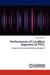 bokomslag Performance of Landline Segment of Ptcl