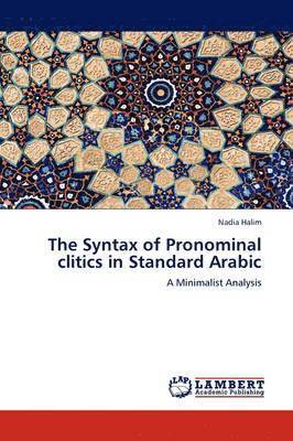The Syntax of Pronominal clitics in Standard Arabic 1