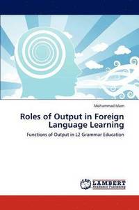 bokomslag Roles of Output in Foreign Language Learning