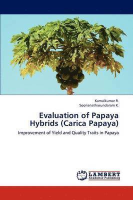 Evaluation of Papaya Hybrids (Carica Papaya) 1