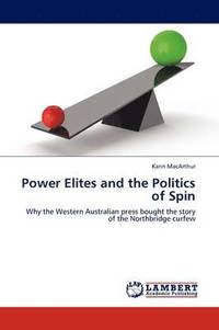 bokomslag Power Elites and the Politics of Spin