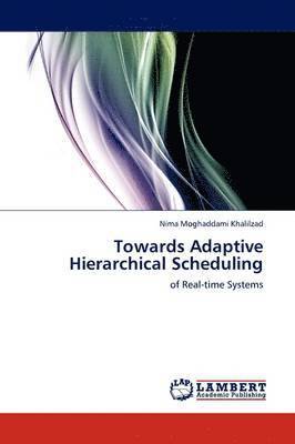 Towards Adaptive Hierarchical Scheduling 1
