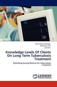 bokomslag Knowledge Levels of Clients on Long Term Tuberculosis Treatment