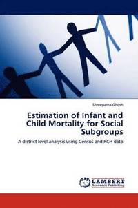 bokomslag Estimation of Infant and Child Mortality for Social Subgroups