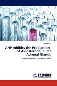 bokomslag Anp Inhibits the Production of Aldosterone in Rat Adrenal Glands